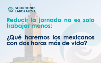 Reducir la jornada no es solo trabajar menos: ¿Qué haremos los mexicanos con dos horas más de vida?